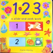 1 2 3 A Slideandseek Book Henley Claire