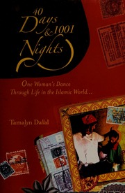40 Days 1001 Nights One Womans Dance Through Life In The Islamic World Dallal