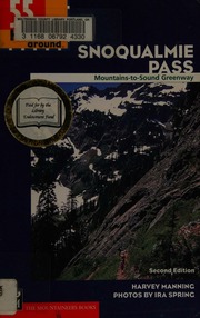 55 Hikes Around Snoqualmie Pass Mountains To Sound Greenway 2 Edition Manning