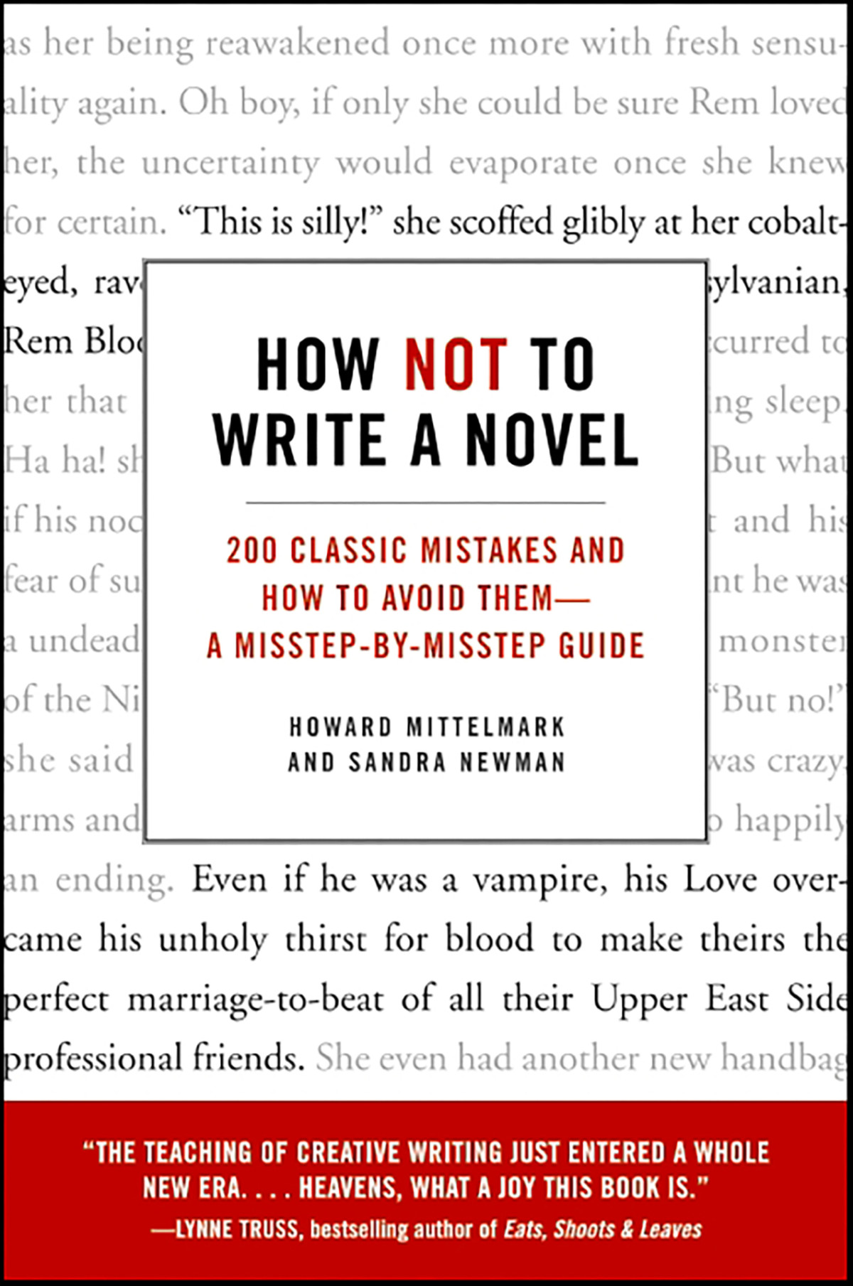 How Not To Write A Novel 200 Classic Mistakes And How To Avoid Thema Misstepbymisstep Guide Newman