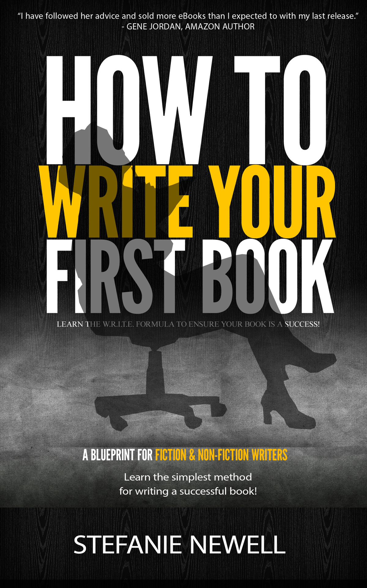 How To Write Your First Book Tips On How To Write Fiction Non Fiction Books And Build Your Author Platform Newell