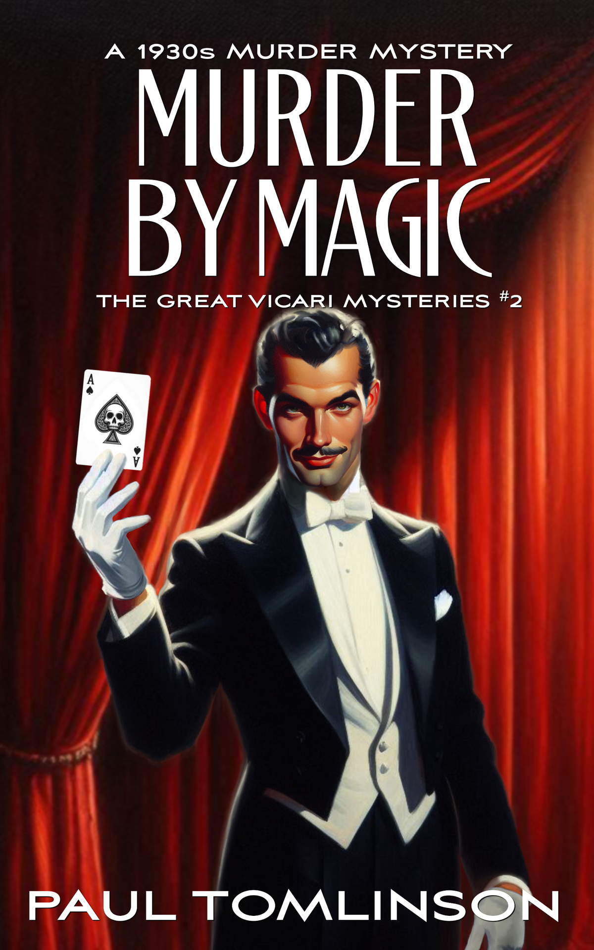Murder By Magic A 1930s Murder Mystery The Great Vicari Mysteries Book 2 Tomlinson