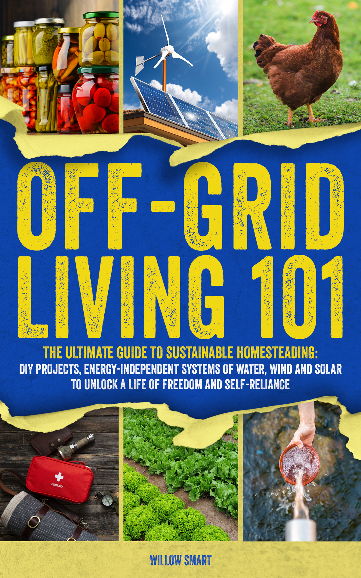 Offgrid Living 101 Ultimate Guide To Sustainable Homesteading Diy Projects Energy Independent Systems Of Water Wind And Solar To Unlock A Life Of Freedom And Selfreliance Smart