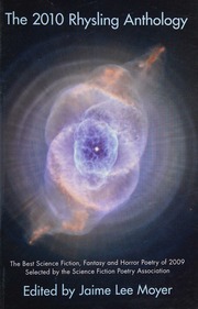 The 2010 Rhysling Anthology The Best Science Fiction Fantasy Horror Poetry Of 2009 Science Fiction Poetry Association