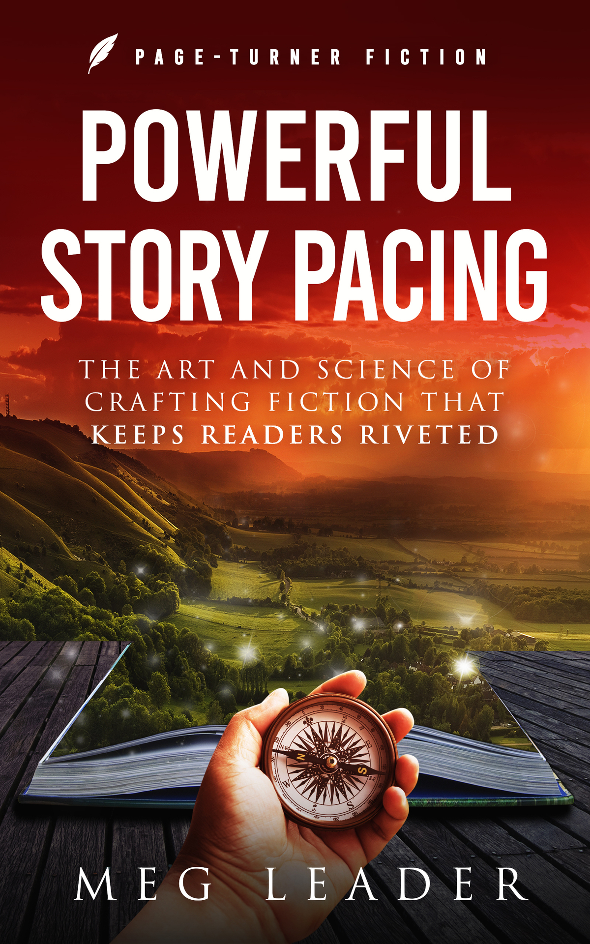 Powerful Story Pacing The Art And Science Of Crafting Fiction That Keeps Readers Riveted Pageturner Fiction Leader