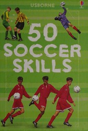 50 Soccer Skills Sheikhmiller Jonathan Harvey Gill Bond Bob Cole