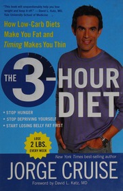 The 3hour Diet How Lowcarb Makes You Fat And Timing Makes You Thin 1st Ed Cruise