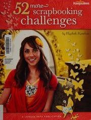 52 More Scrapbooking Challenges Kartchner Elizabeth Leisure Arts