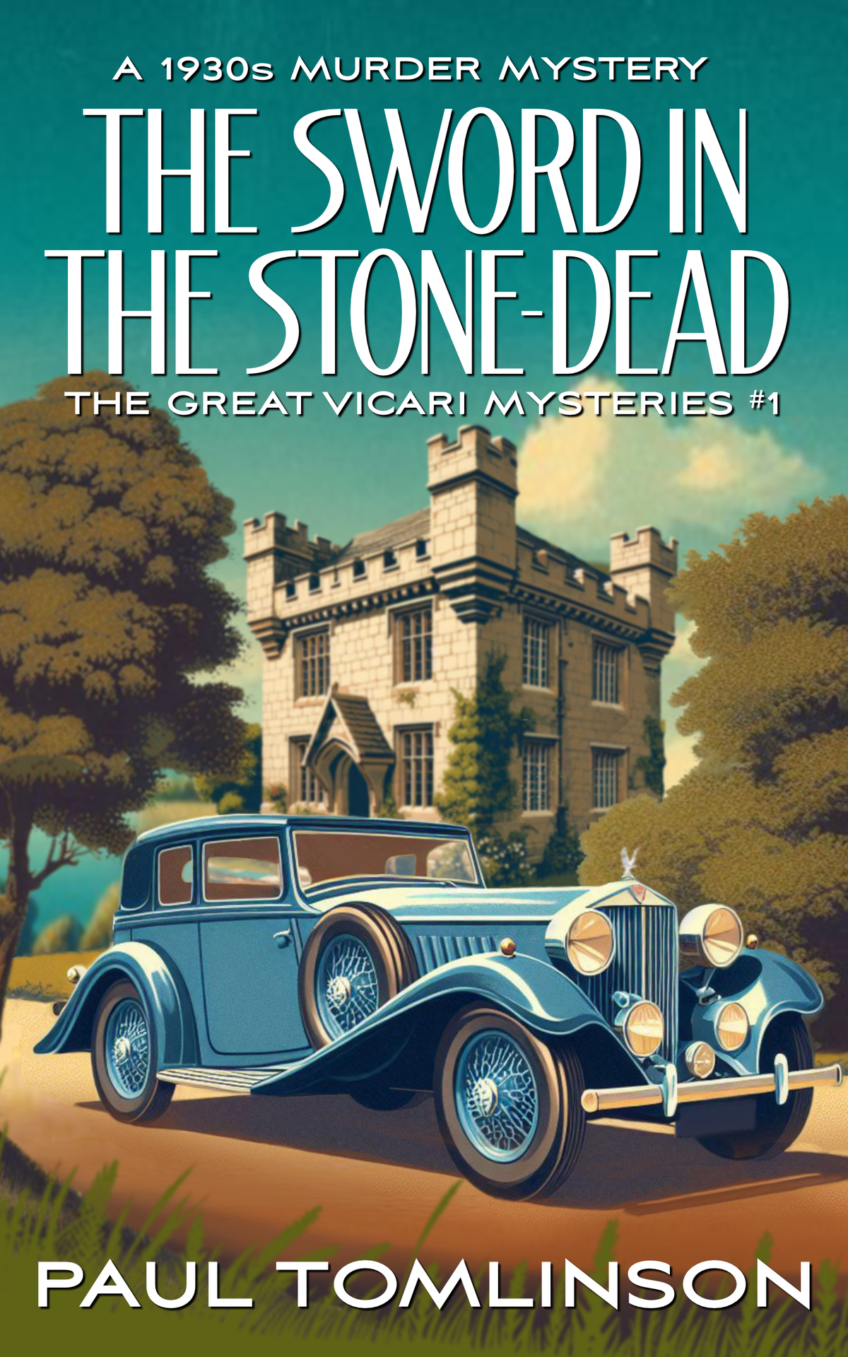 The Sword In The Stonedead A 1930s Murder Mystery The Great Vicari Mysteries Tomlinson