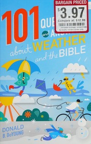 101 Questions And Answers About Weather And The Bible Revised Edition Deyoung