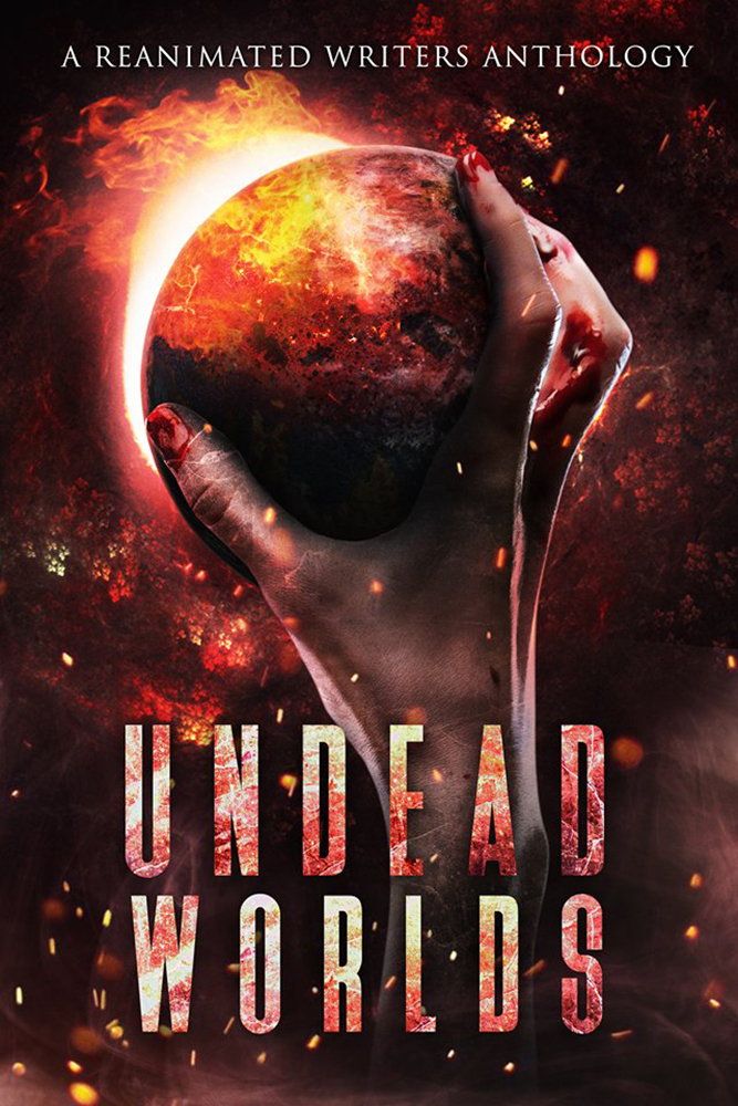 Undead Worlds A Postapocalyptic Zombie Anthology Derek Ailes Christopher Mahood Michael Peirce Julien Saindon Mark Cusco Ailes Michael Whitehead Td Ricketts Arthur Mongelli Brea Behn Jeremy Dyson Justin Robinson Jessica Gomez Sands