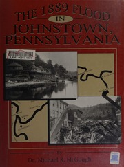 The 1889 Flood In Johnstown Pennsylvania Mcgough Michael R