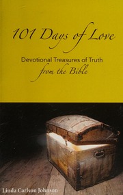 101 Days Of Love Devotional Treasures Of Truth From The Bible Linda Carlson Johnson