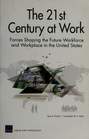 The 21st Century At Work Forces Shaping The Future Workforce And Workplace In The United States Karoly