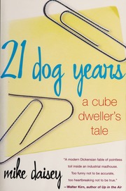 21 Dog Years A Cube Dwellers Tale Daisey Mike 1973