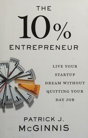 The 10 Entrepreneur Live Your Startup Dream Without Quitting Your Day Job Mcginnis