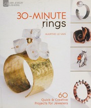 30minute Rings 60 Quick Creative Projects For Jewelers 1st Ed Le Van