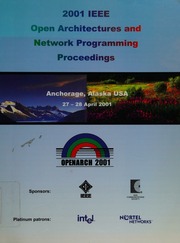 2001 Ieee Open Architectures And Network Programming Proceedings Anchorage Alaska Usa 2728 April 2001 Openarch 2001 Openarch Conference 4th 2001 Anchorage