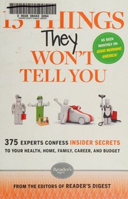 13 Things They Wont Tell You 375 Experts Confess Insider Secrets To Your Health Home Family Career And Budget Readers Digest Editors