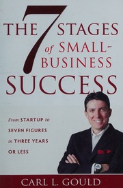 The 7 Stages Of Smallbusiness Success From Startup To Seven Figures In Three Years Or Less Gould