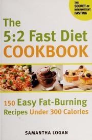 The 52 Fast Diet Cookbook 150 Easy Fatburning Recipes Under 300 Calories None Logan
