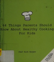 44 Things Parents Should Know About Healthy Cooking For Kids Harper