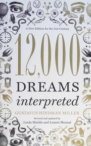 12000 Dreams Interpreted A New Edition For The 21st Century Rev And Updated By Linda Shields And Lenore M Skomal Miller