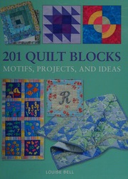 201 Quilt Blocks Motifs Projects And Ideas Bell Louise