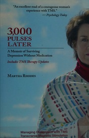 3000 Pulses Later A Memoir Of Surviving Depression Without Medication Rhodes