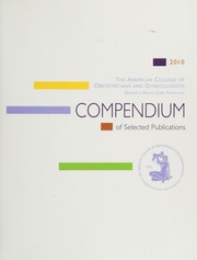 2010 Compendium Of Selected Publications American College Of Obstetricians And Gynecologists