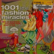 1001 Little Fashion Miracles Stylish Wardrobe Solutions From Head To Toe Jones