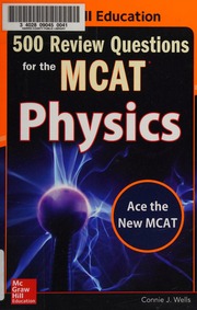 500 Review Questions For The Mcat Physics Wells Connie J Author