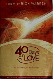 40 Days Of Love We Were Made For Relationships A Sixsession Videobased Study For Small Groups Taught By Rick Warren