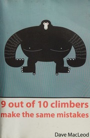 9 Out Of 10 Climbers Make The Same Mistakes Navigation Through The Maze Of Advice For The Selfcoached Climber Macleod