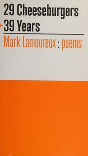29 Cheeseburgers 39 Years Poems Lamoureux Mark Author