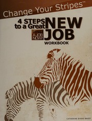 4 Steps To A Great New Job Workbook Change Your Stripes Find A Job You Love 1st Ed Breet