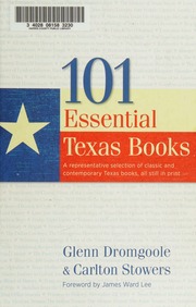 101 Essential Texas Books A Representative Selection Of Classic And Contemporary Texas Books All Still In Print Dromgoole