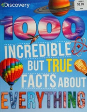1000 Incredible But True Facts About Everything Parragon Books Ltd