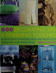 600 Decorating Tips And Finishing Touches A Collection Of Beautiful Ideas And Projects To Transform Your Living Spaces Hermes House Evelegh