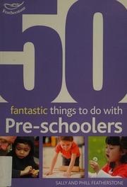 50 Fantastic Things To Do With Preschoolers Featherstone Sally