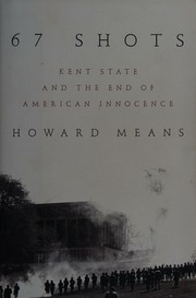 67 Shots Kent State And The End Of American Innocence Means