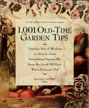 1001 Oldtime Garden Tips Timeless Bits Of Wisdom On How To Grow Everything Organically From The Good Old Days When Everyone Did Yepsen
