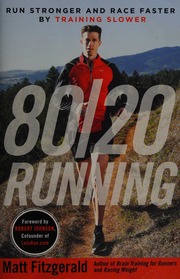 8020 Running Run Stronger And Race Faster By Training Slower Fitzgerald