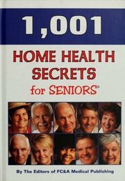 1001 Home Health Secrets For Seniors Frank W Cawood And Associates