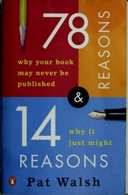 78 Reasons Why Your Book May Never Be Published And 14 Reasons Why It Just Might Walsh