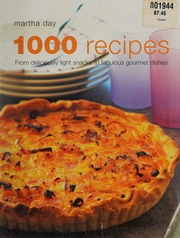 1000 Recipes From Deliciously Light Snacks To Fabulous Gourmet Dishes Day