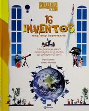 16 Inventos Muy Muy Importantes Libro Para Los Que Quieren Conocer A Algunos De Los Inventos Mas Importantes Del Mundo None Climent