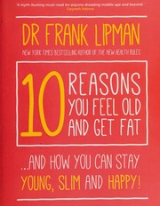 10 Reasons You Feel Old And Get Fat And How You Can Stay Young Slim And Happy Lipman