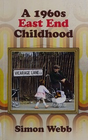 A 1960s East End Childhood Webb Simon 1954