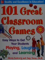 101 Great Classroom Games Easy Ways To Get Your Students Playing Laughing And Learning Ludewig